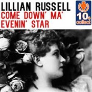 Lillian Russell - Come Down Ma Evenin&#39; Star