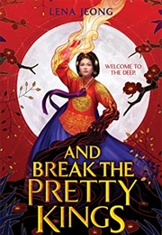And Break the Pretty Kings (Lena Jeong)