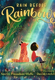 Rain Before Rainbows (Smriti Prasadam-Halls)