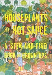 Houseplants and Hot Sauce (Sally Nixon)