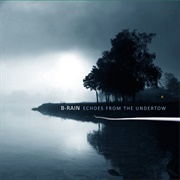 B-Rain - Echoes From the Undertow