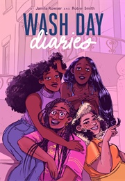 Wash Day Diaries (Jamila Rowser &amp; Robyn Smith)