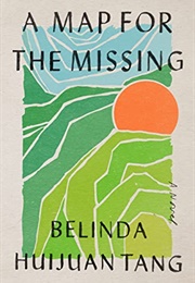 A Map for the Missing (Belinda Huijuan Tang)