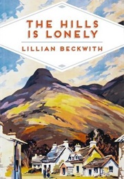 The Hills Is Lonely: Tales From the Hebrides (Lillian Beckwith)
