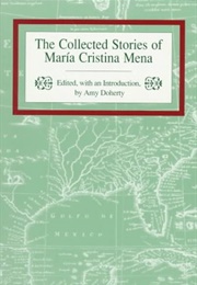 The Collected Stories of Maria Cristina Mena (Maria Cristina Mena)