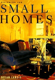 Designing for Small Homes (Dylan Landis)