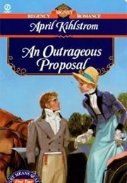 An Outrageous Proposal (April Kihlstrom)