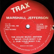 Move Your Body (The House Music Anthem) - Marshall Jefferson