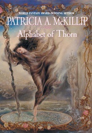 Alphabet of Thorn (Patricia A. McKillip)