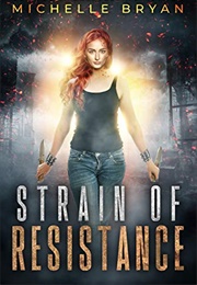 Strain of Resistance (Michelle Bryan)