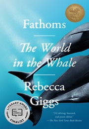 Fathoms: The World in the Whale (Rebecca Giggs)