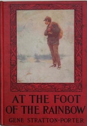 At the Foot of the Rainbow (Gene Stratton-Porter)