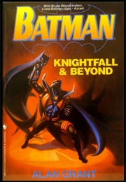 Batman: Knightfall and Beyond (Alan Grant)