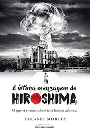 A Última Mensagem De Hiroshima (Takashi Morita)