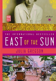 East of the Sun (Julia Gregson)