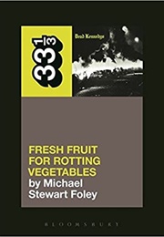 Fresh Fruit for Rotting Vegetables (Michael Stewart Foley)