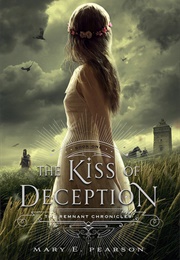 The Kiss of Deception (The Remnant Chronicles, #1) (Mary E. Pearson)