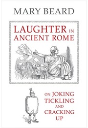 Laughter in Ancient Rome (Mary Beard)