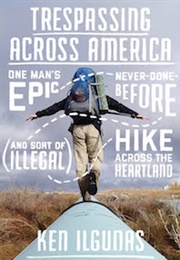 Trespassing Across America (Ken Ilgunas)
