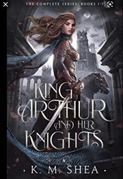 King Arthur and Her Knights (K.M. Shea)