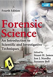 Forensic Science: An Introduction to Scientific and Investigative Techniques (Stuart H. James, Ed.)