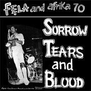 Fẹla and Afrika 70 - Sorrow Tears and Blood