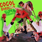 Super Taranta! (Gogol Bordello, 2007)