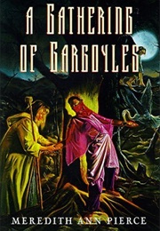A Gathering of Gargoyles (Meredith Ann Pierce)