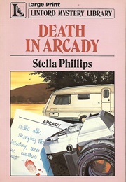 Death in Arcady (Stella Phillips)