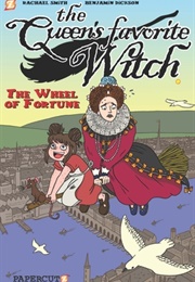 The Wheel of Fortune (The Queen's Favourite Witch #1) (Benjamin Dickson)