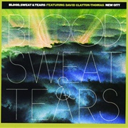 Blood Sweat & Tears - New Blood