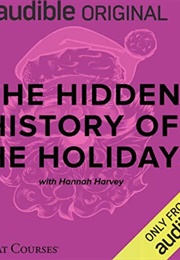 The Hidden History of the Holidays (Hannah Harvey)