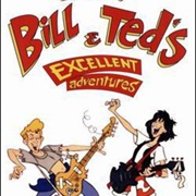 Bill &amp; Ted&#39;s Excellent Adventures