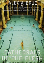 Cathedrals of the Flesh (Alexia Brue)