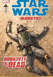 Star Wars: Blood Ties: Boba Fett Is Dead (Tom Taylor)
