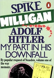 Adolf Hitler: My Part in His Downfall (Spike Milligan)