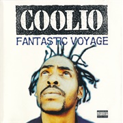"Fantastic Voyage" - Coolio