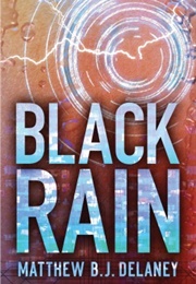 Black Rain (Matthew B.J. Delaney)