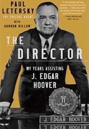 The Director: My Years Assisting J. Edgar Hoover (Paul Letersky)