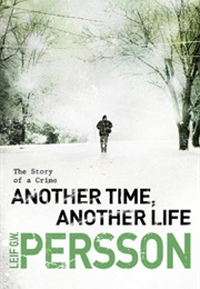 Another Time, Another Life (Leif G W Persson)