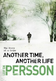 Another Time, Another Life (Leif G W Persson)