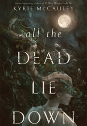 All the Dead Lie Down (Kyrie McCauley)