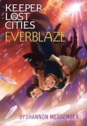 Everblaze (Keeper of the Lost Cities #3) (Shannon Messenger)