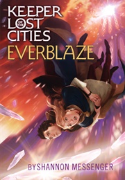 Everblaze (Keeper of the Lost Cities #3) (Shannon Messenger)