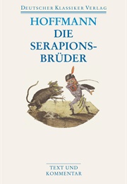 Die Serapionsbrüder (Auszugsweise) (E.T.A. Hoffmann)