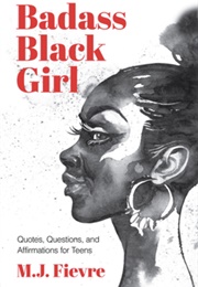 Badass Black Girl (M.J. Fievre)