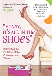 Honey, It&#39;s All in the Shoes (Phyllis Norton Hoffman)