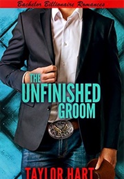 The Unfinished Groom (Taylor Hart)