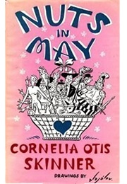 Nuts in May (Cornelia Otis Skinner)