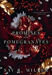 Promises and Pomegranates (Monsters & Muses, #1) (Sav R. Miller)